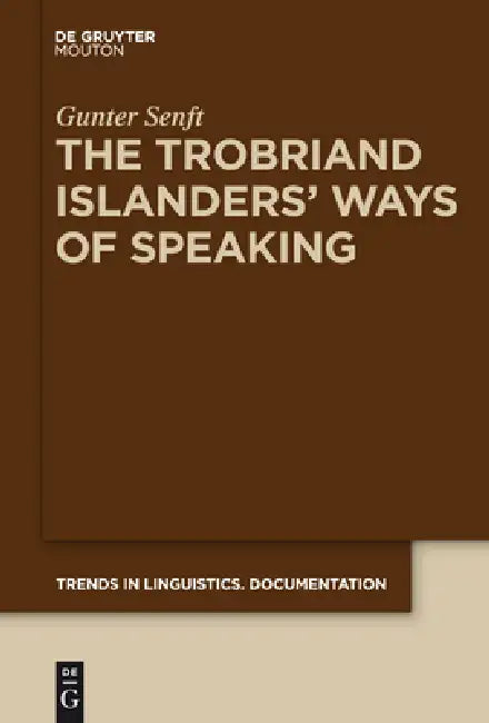 Buy The Trobriand Islanders' Ways of Speaking (English, Gunter Senft) Online at Best Price - BookBajar