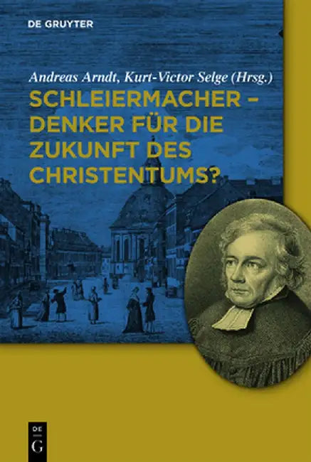 Buy Schleiermacher - Denker Fur Die Zukunft Des Christentums? (English, Andreas Arndt) Online at Best Price - BookBajar
