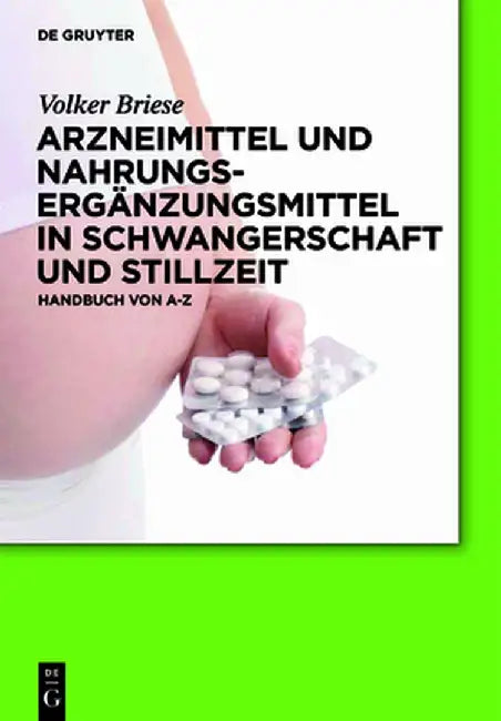 Buy Arzneimittel Und Nahrungserganzungsmittel In Schwangerschaft Und Stillzeit (English, Volker Briese) Online at Best Price - BookBajar