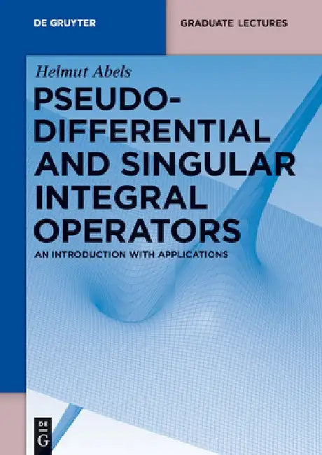 Buy Pseudodifferential and Singular Integral Operators (English, Helmut Abels) Online at Best Price - BookBajar