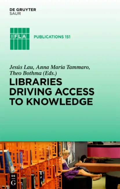 Buy Libraries Driving Access to Knowledge (English, Jesús Lau | Anna Maria Tammaro | Theo J. D. Bothma) Online at Best Price - BookBajar