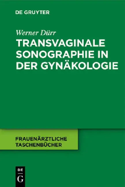 Buy Transvaginale Sonographie in der Gynäkologie (English, Werner Dürr) Online at Best Price - BookBajar