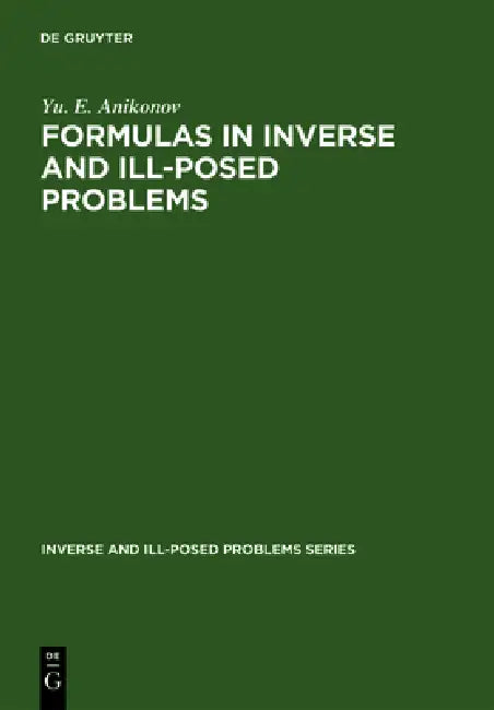 Buy Formulas in Inverse and Ill-Posed Problems (English, Yu E. Anikonov) Online at Best Price - BookBajar