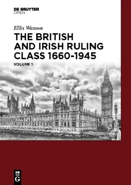 Buy The British and Irish Ruling Class 1660-1945 Vol. 1 (English, Ellis A. Wasson) Online at Best Price - BookBajar