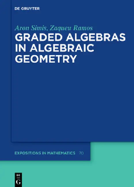 Buy Graded Algebras in Algebraic Geometry (English, Aron Simis | Zaqueu Ramos) Online at Best Price - BookBajar