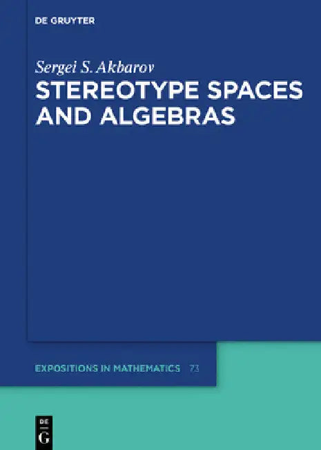Buy Stereotype Spaces and Algebras (English, Sergei S. Akbarov) Online at Best Price - BookBajar
