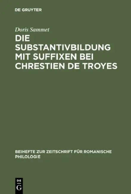 Buy Die Substantivbildung mit Suffixen bei Chrestien de Troyes (English, Doris Sammet) Online at Best Price - BookBajar