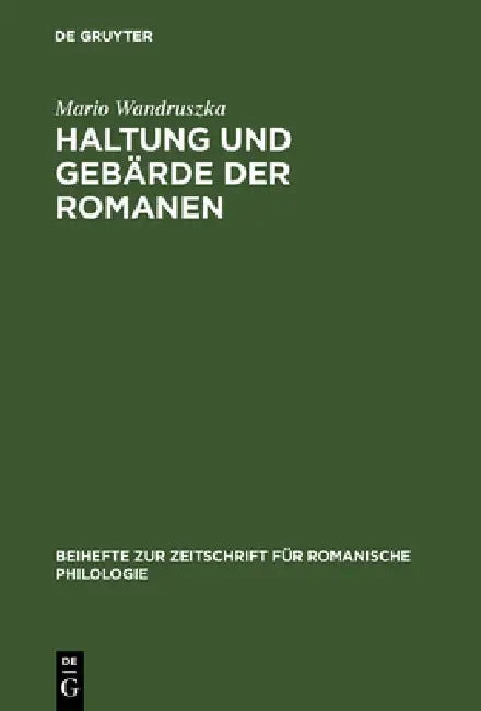 Buy Haltung und Gebärde der Romanen (English, Mario Wandruszka) Online at Best Price - BookBajar