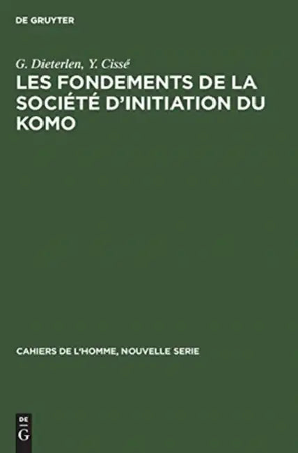 Buy Les Fondements de la Société d'Initiation Du Komo (English, G. Dieterlen | Y. Cissé) Online at Best Price - BookBajar