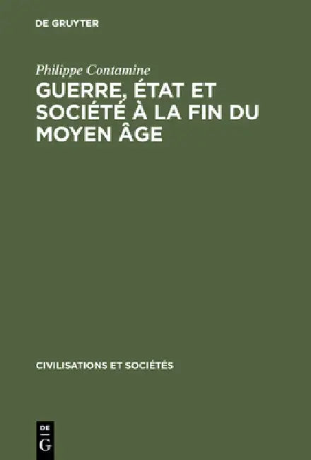 Buy Guerre, état et société à la fin du moyen âge (English, Philippe Contamine) Online at Best Price - BookBajar