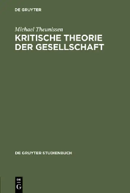 Buy Kritische Theorie Der Gesellschaft (English, Michael Theunissen) Online at Best Price - BookBajar