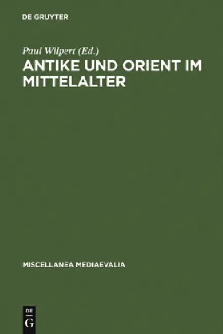 Buy Antike und Orient im Mittelalter (English, Paul Wilpert | Willehad Paul Eckert) Online at Best Price - BookBajar
