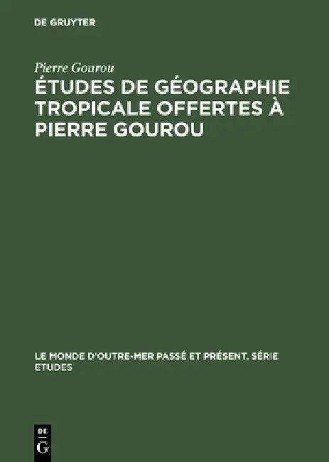 Buy Études de géographie tropicale offertes à Pierre Gourou (English, Pierre Gourou) Online at Best Price - BookBajar