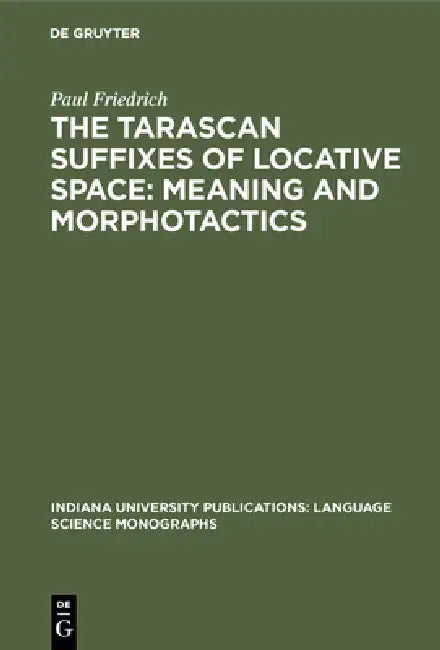 Buy The Tarascan Suffixes of Locative Space (English, Paul Friedrich) Online at Best Price - BookBajar
