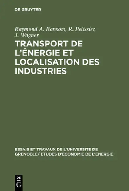 Buy Transport de l'énergie et localisation des industries (English, Raymond A. Ransom | R. Pelissier | J. Wagner) Online at Best Price - BookBajar