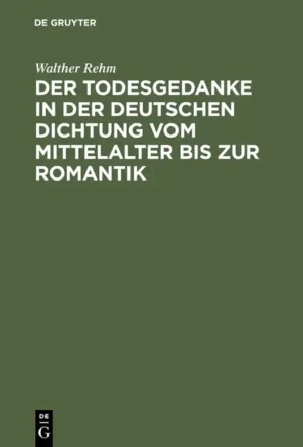 Buy Der Todesgedanke in Der Deutschen Dichtung Vom Mittelalter Bis Zur Romantik (English, Walther Rehm) Online at Best Price - BookBajar