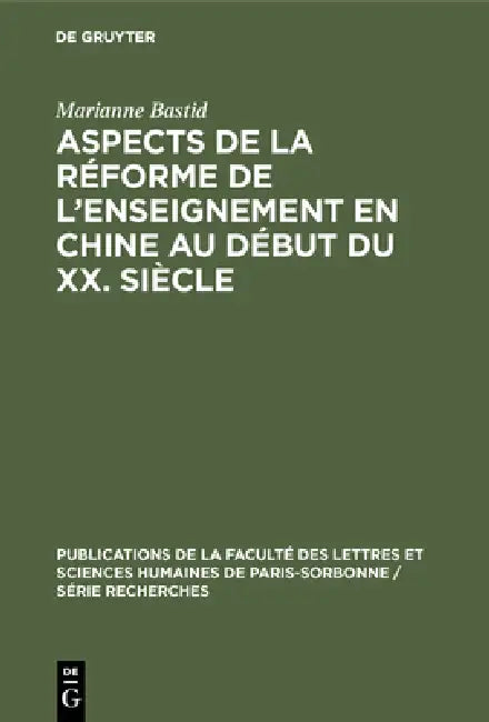 Buy Aspects de la réforme de l'enseignement en Chine au début du XX. siècle (English, Marianne Bastid) Online at Best Price - BookBajar