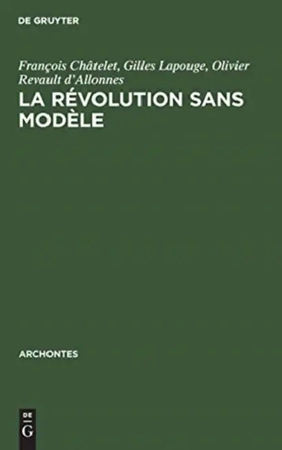 Buy La révolution sans modèle (English, François Châtelet | Gilles Lapouge | Olivier Revault D'allonnes) Online at Best Price - BookBajar