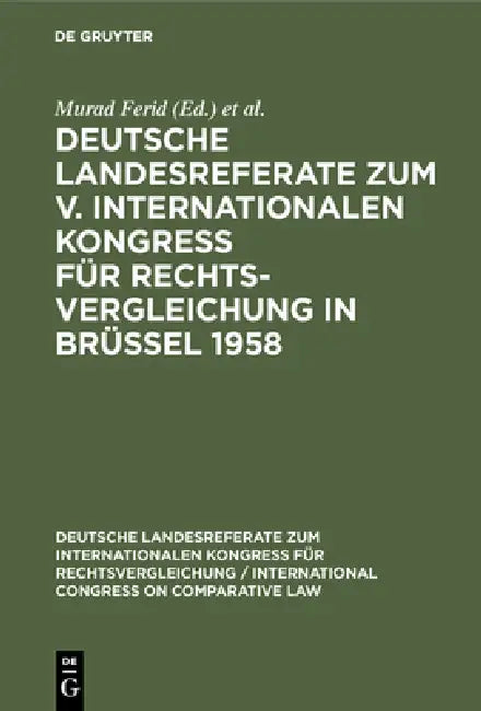Buy Deutsche Landesreferate Zum V. Internationalen Kongreß Für Rechtsvergleichung in Brüssel 1958 (English, Murad Ferid | International Congress on Comparative La | Institut Für Rechtsvergleichung) Online at Best Price - BookBajar