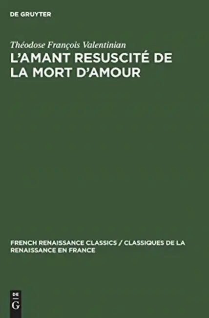 Buy L'amant resuscité de la mort d'amour (English, Théodose François Valentinian | Margaret Harris) Online at Best Price - BookBajar
