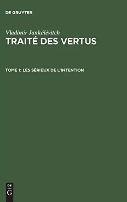 Buy Traité des vertus, TOME 1, Les sérieux de l'intention (English, Vladimir Jankélévitch) Online at Best Price - BookBajar
