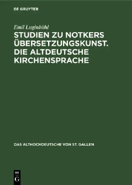 Buy Studien Zu Notkers Übersetzungskunst. Die Altdeutsche Kirchensprache (English, Emil Luginbühl | Stefan Sonderegger) Online at Best Price - BookBajar