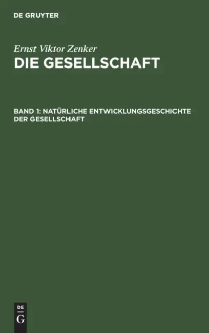 Buy Natürliche Entwicklungsgeschichte der Gesellschaft (English, Ernst Viktor Zenker) Online at Best Price - BookBajar