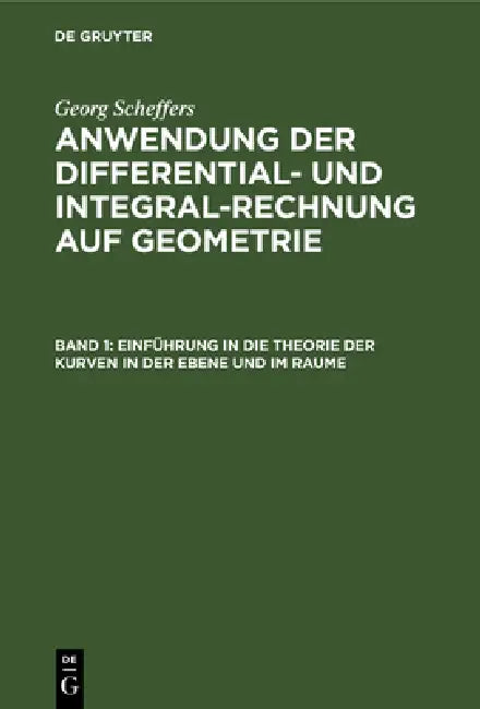 Buy Einführung in Die Theorie Der Kurven in Der Ebene Und Im Raume (English, Georg Scheffers) Online at Best Price - BookBajar