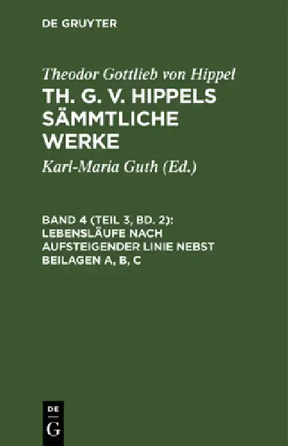Buy Lebensläufe Nach Aufsteigender Linie Nebst Beilagen A, B, C (English, Theodor Gottlieb Von Hippel) Online at Best Price - BookBajar