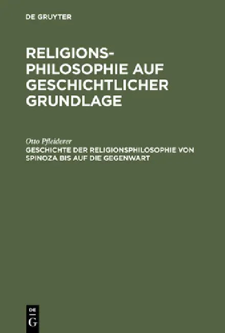 Buy Geschichte Der Religionsphilosophie Von Spinoza Bis Auf Die Gegenwart (English, Otto Pfleiderer) Online at Best Price - BookBajar