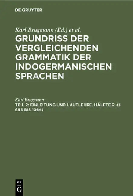 Buy Einleitung und Lautlehre. Hälfte 2. (§ 695 bis 1084) (English, Karl Brugmann) Online at Best Price - BookBajar
