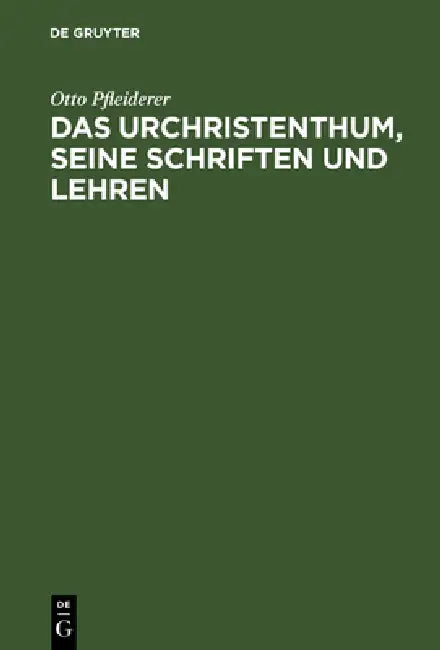 Buy Das Urchristenthum, seine Schriften und Lehren (English, Otto Pfleiderer) Online at Best Price - BookBajar