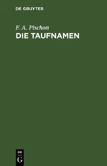 Buy Die Taufnamen (English, F. A. Pischon) Online at Best Price - BookBajar