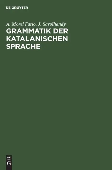 Buy Grammatik der katalanischen Sprache (English, A. Morel Fatio | J. Saroïhandy) Online at Best Price - BookBajar