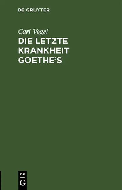 Buy Die letzte Krankheit Goethe's (English, Carl Vogel | C. W. Hufeland) Online at Best Price - BookBajar