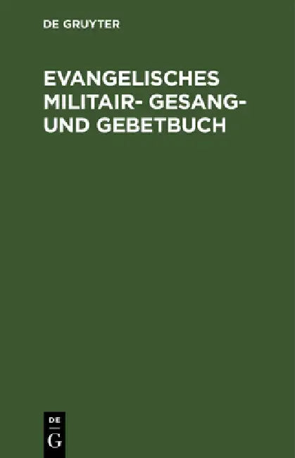 Buy Evangelisches Militair- Gesang- und Gebetbuch (English, No Contributor) Online at Best Price - BookBajar