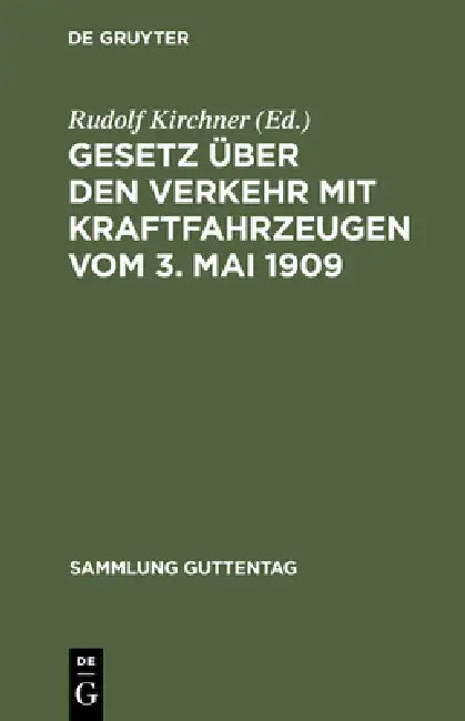 Buy Gesetz über den Verkehr mit Kraftfahrzeugen vom 3. Mai 1909 (English, Rudolf Kirchner) Online at Best Price - BookBajar