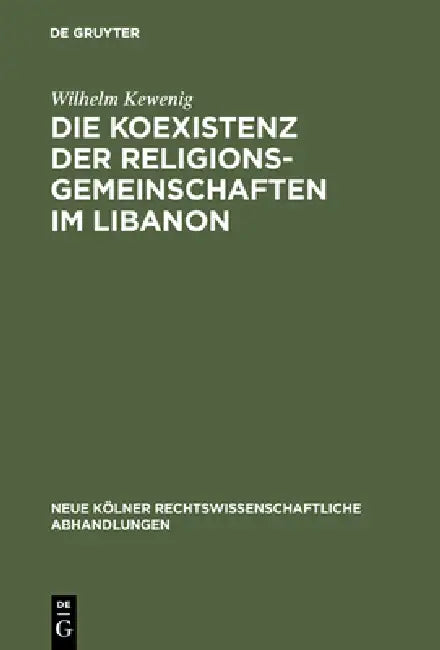 Buy Die Koexistenz der Religionsgemeinschaften im Libanon (English, Wilhelm Kewenig) Online at Best Price - BookBajar