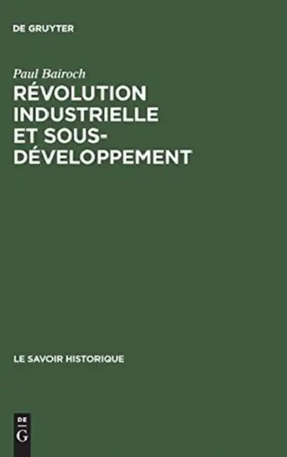 Buy Révolution industrielle et sous-développement (English, Paul Bairoch) Online at Best Price - BookBajar