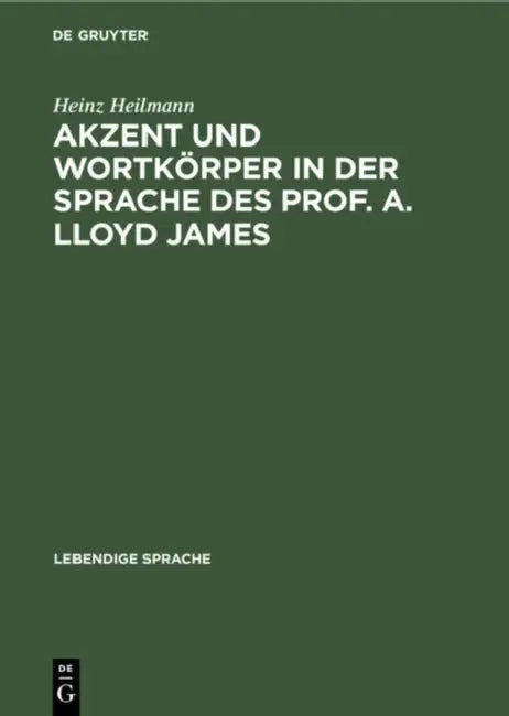 Buy Akzent Und Wortkörper in Der Sprache Des Prof. A. Lloyd James (English, Heinz Heilmann) Online at Best Price - BookBajar