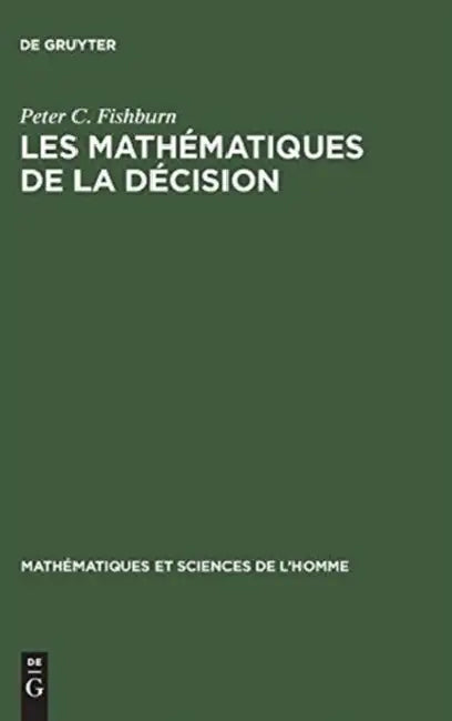 Buy Les Mathématiques de la Décision (English, Peter C. Fishburn | Elliott Cohen) Online at Best Price - BookBajar