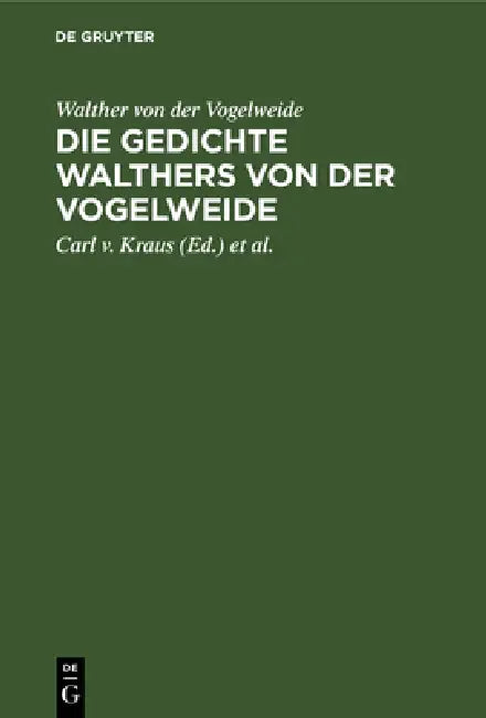 Buy Die Gedichte Walthers Von Der Vogelweide (English, Walther Von Der Vogelweide | Carl V. Kraus | Karl Lachmann) Online at Best Price - BookBajar