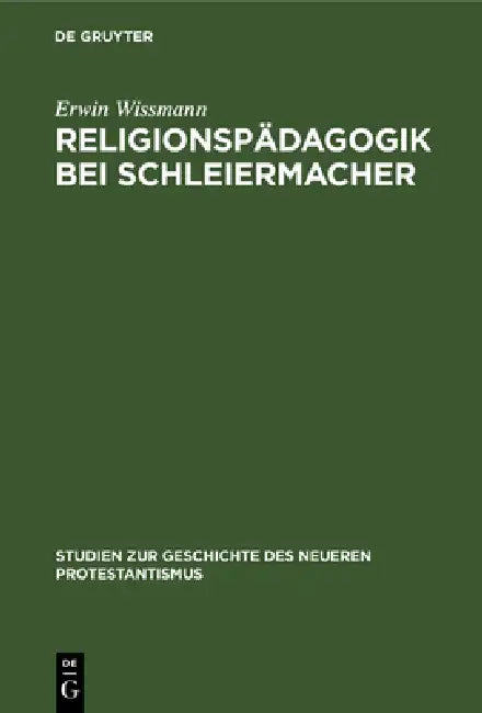 Buy Religionspädagogik Bei Schleiermacher (English, Erwin Wissmann) Online at Best Price - BookBajar