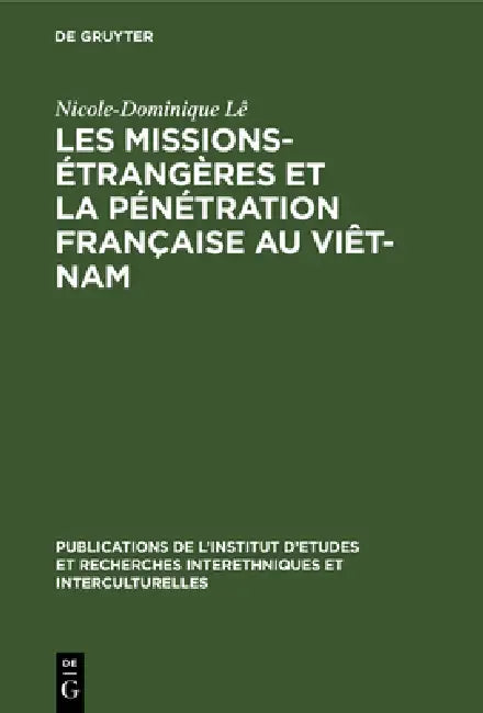 Buy Les missions-étrangères et la pénétration française au Viêt-Nam (English, Nicole-Dominique Lê) Online at Best Price - BookBajar