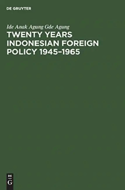 Buy Twenty Years Indonesian Foreign Policy 1945-1965 (English, Ide Anak Agung Gde Agung) Online at Best Price - BookBajar
