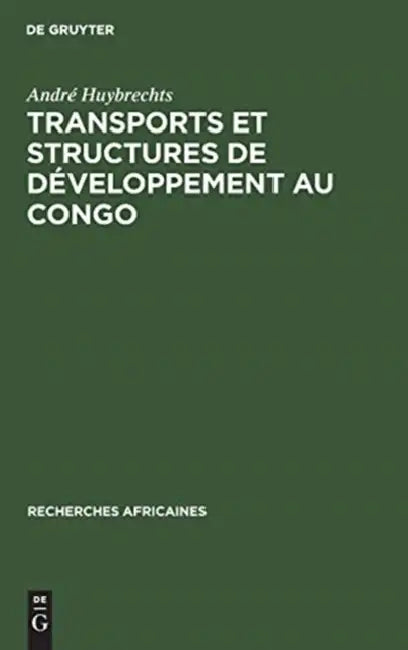 Buy Transports et structures de développement au Congo (English, André Huybrechts) Online at Best Price - BookBajar