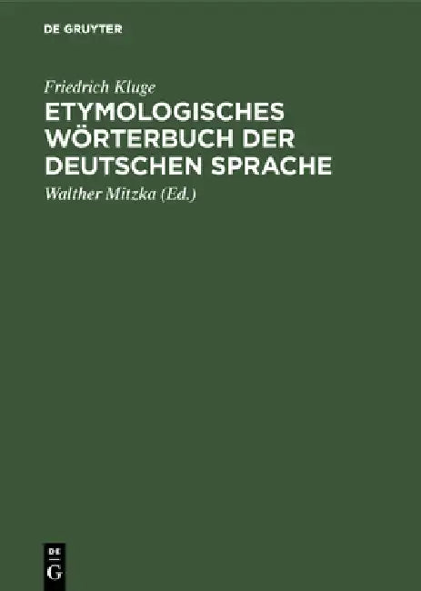 Buy Etymologisches Wörterbuch der deutschen Sprache (English, Friedrich Kluge | Walther Mitzka) Online at Best Price - BookBajar