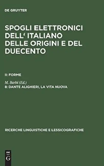 Buy Spogli elettronici dell' italiano delle origini e del duecento, 8, Dante Alighieri, la vita nuova (English, M. Barbi | Mario Alinei) Online at Best Price - BookBajar