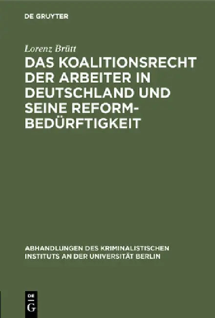Buy Das Koalitionsrecht Der Arbeiter in Deutschland Und Seine Reformbedürftigkeit (English, Lorenz Brütt) Online at Best Price - BookBajar