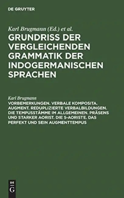 Buy Vorbemerkungen. Verbale Komposita. Augment. Reduplizierte Verbalbildungen. Die Tempusstämme Im Allge (English, Karl Brugmann) Online at Best Price - BookBajar